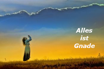 Alles ist Gnade Alles ist Gnade