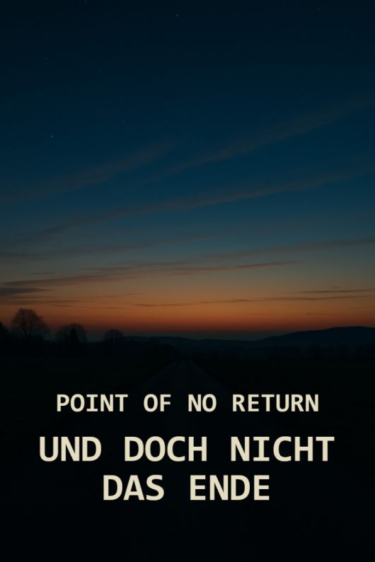 Point of no Return - Point of New Beginning